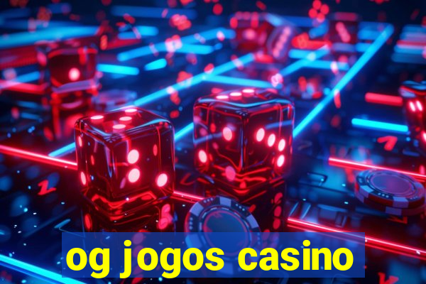 og jogos casino